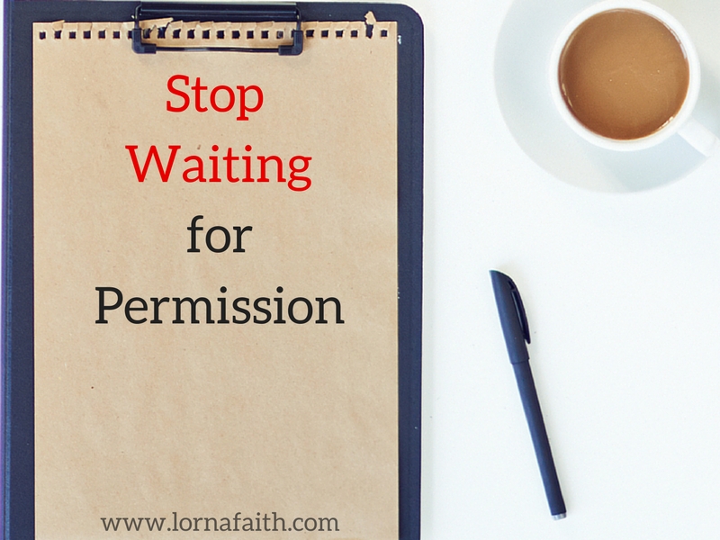stop waiting - lornafaith