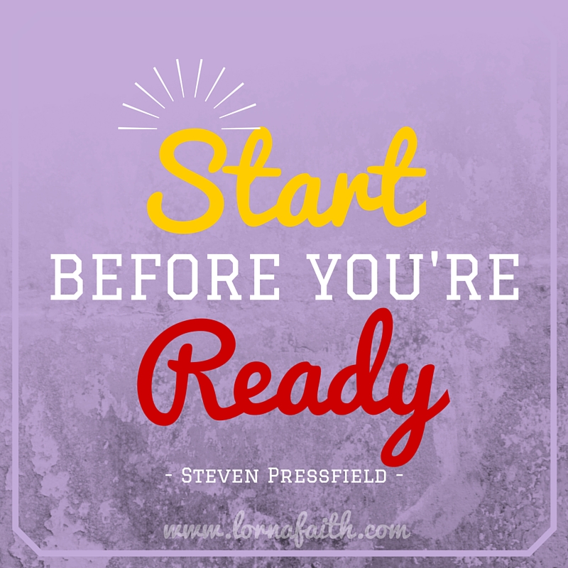 start before you're ready