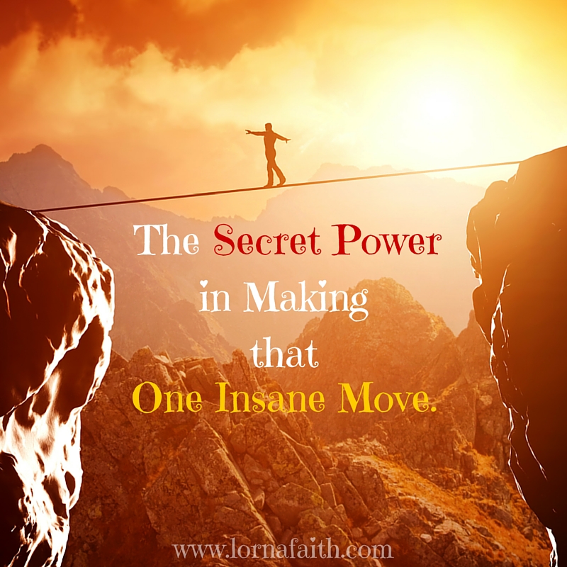 the secret power in making that one insane move